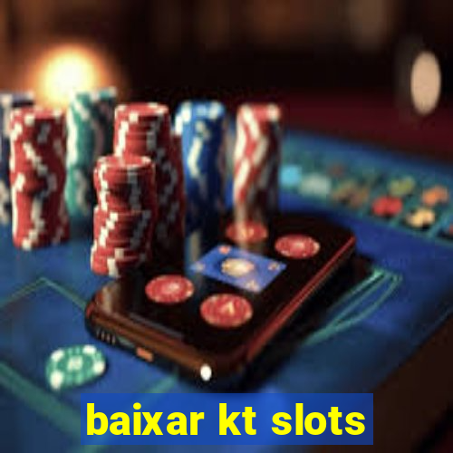 baixar kt slots